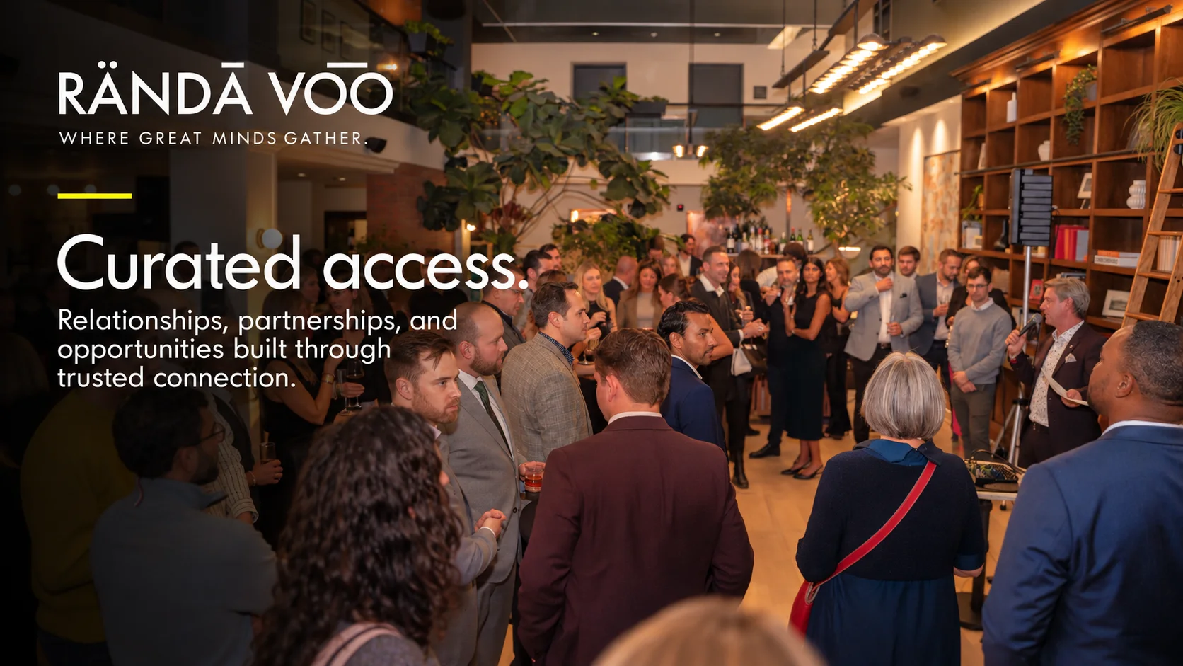 Curated access. Relationships, partnerships, and opportunities built through trusted connection. Guests gathered at RÄNDĀ VO͞O.