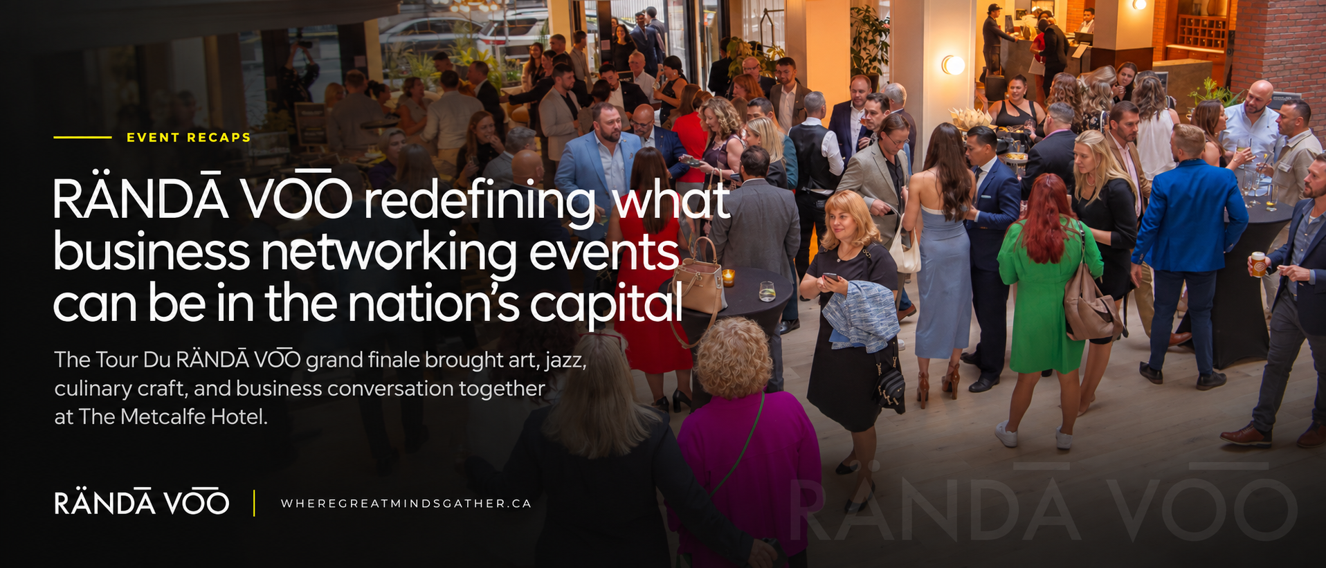 RÄNDĀ VO͞O redefining what business networking events can be in the nation’s capital — Tour Du RÄNDĀ VO͞O grand finale at The Metcalfe Hotel.